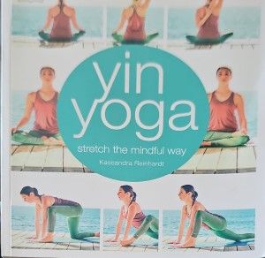Yin Yoga: Stretch the mindful way Yin Yoga: Stretch the mindful way