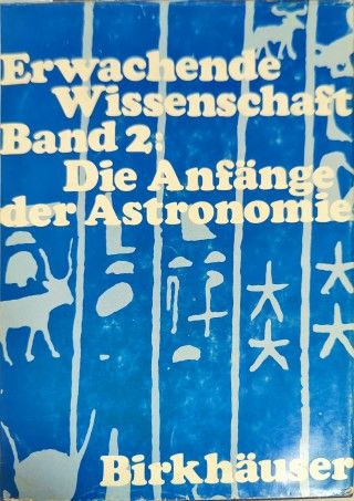 Erwachende Wissenschaft Band 2: Die Anfänge der Astronomie
