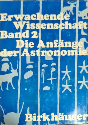 Erwachende Wissenschaft Band 2: Die Anfänge der Astronomie