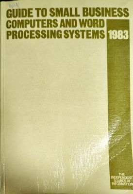 Guide to small business computers and word processing systems