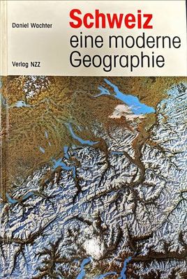 Schweiz . eine moderne Geographie