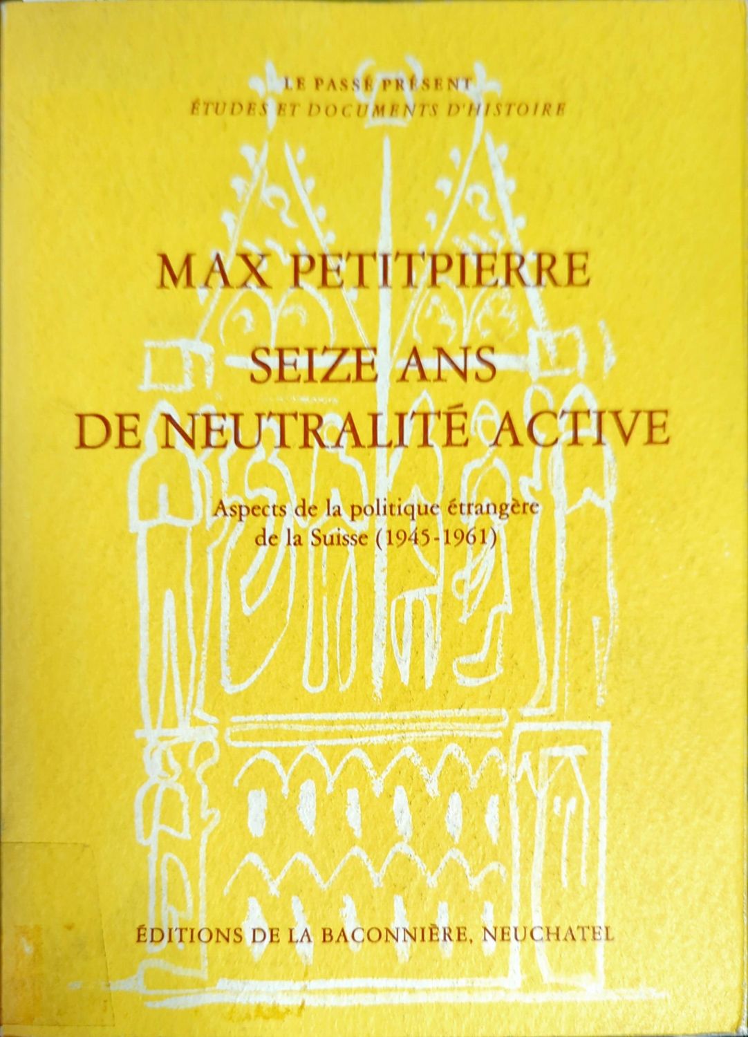 Max Petitpierre: Seize ans de neutralité active