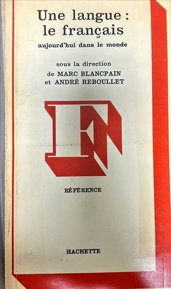 Une langue : le francais aujourd&#39;hui dans le monde