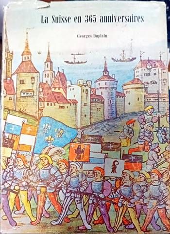 La Suisse en 365 anniversaires La Suisse en 365 anniversaires