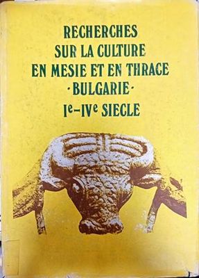 Recherches sur la culture en mesie et en thrace