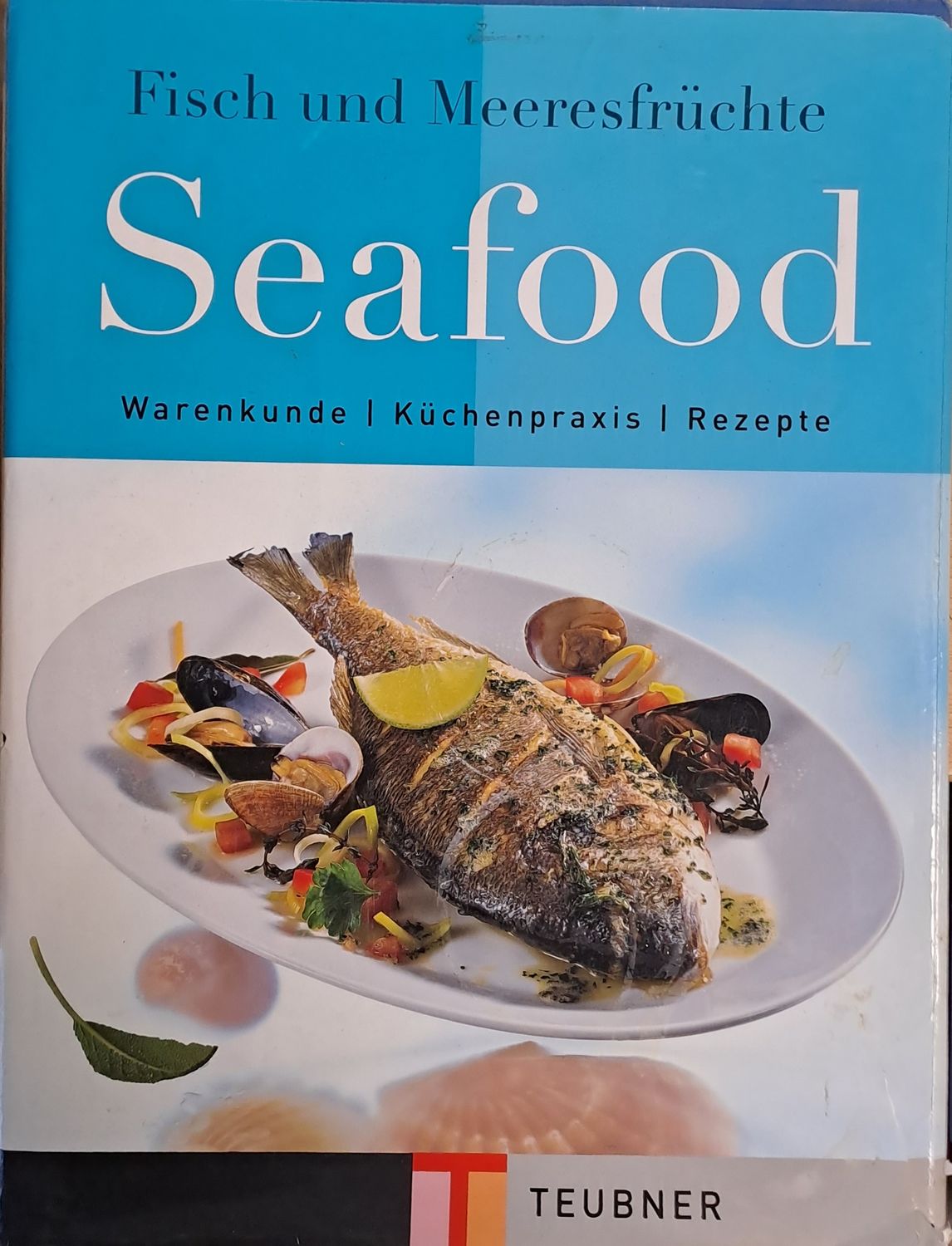 Seafood: Warenkunde I Kuchenpraxis I Rezepte Seafood: Warenkunde I Kuchenpraxis I Rezepte