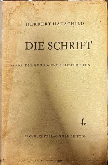 Die Schrift. Band I: Die Grund-Und Leitschriften