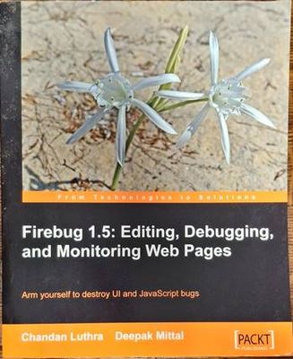 Firebug 1.5: Editing, Debugging and Monitoring Web Pages