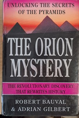 The Orion Mystery. Unlocking the Secrets of the Pyramids