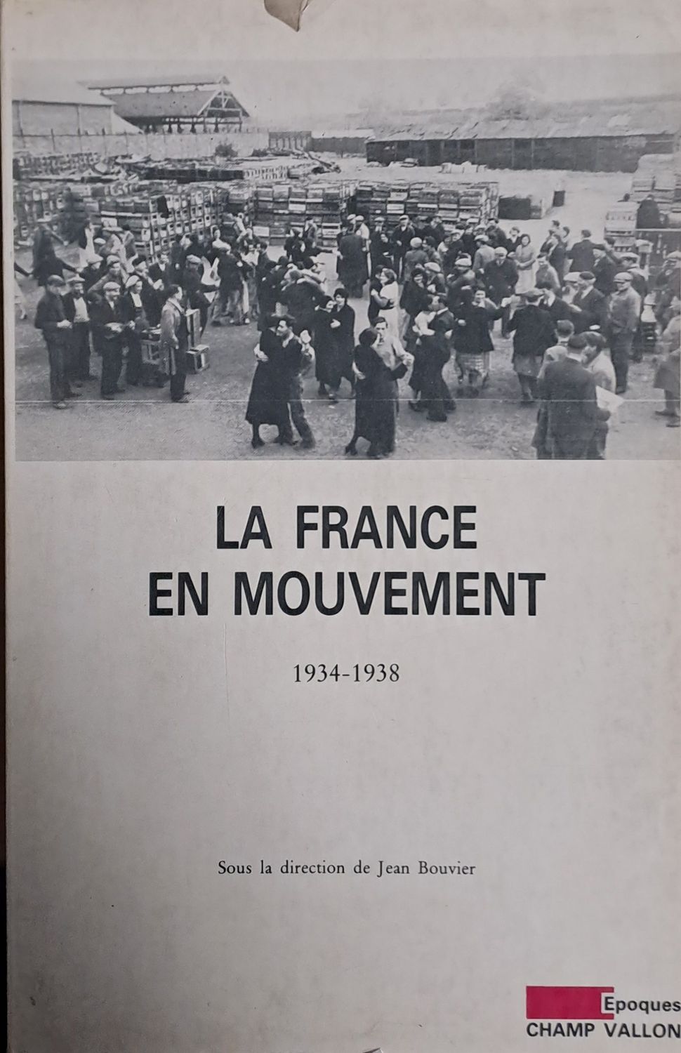 La France En Mouvement 1934-1938