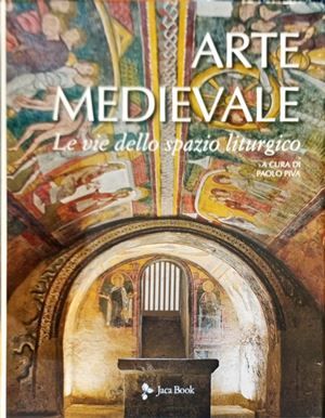 Arte Medievale Le vie dello spazio liturgico
