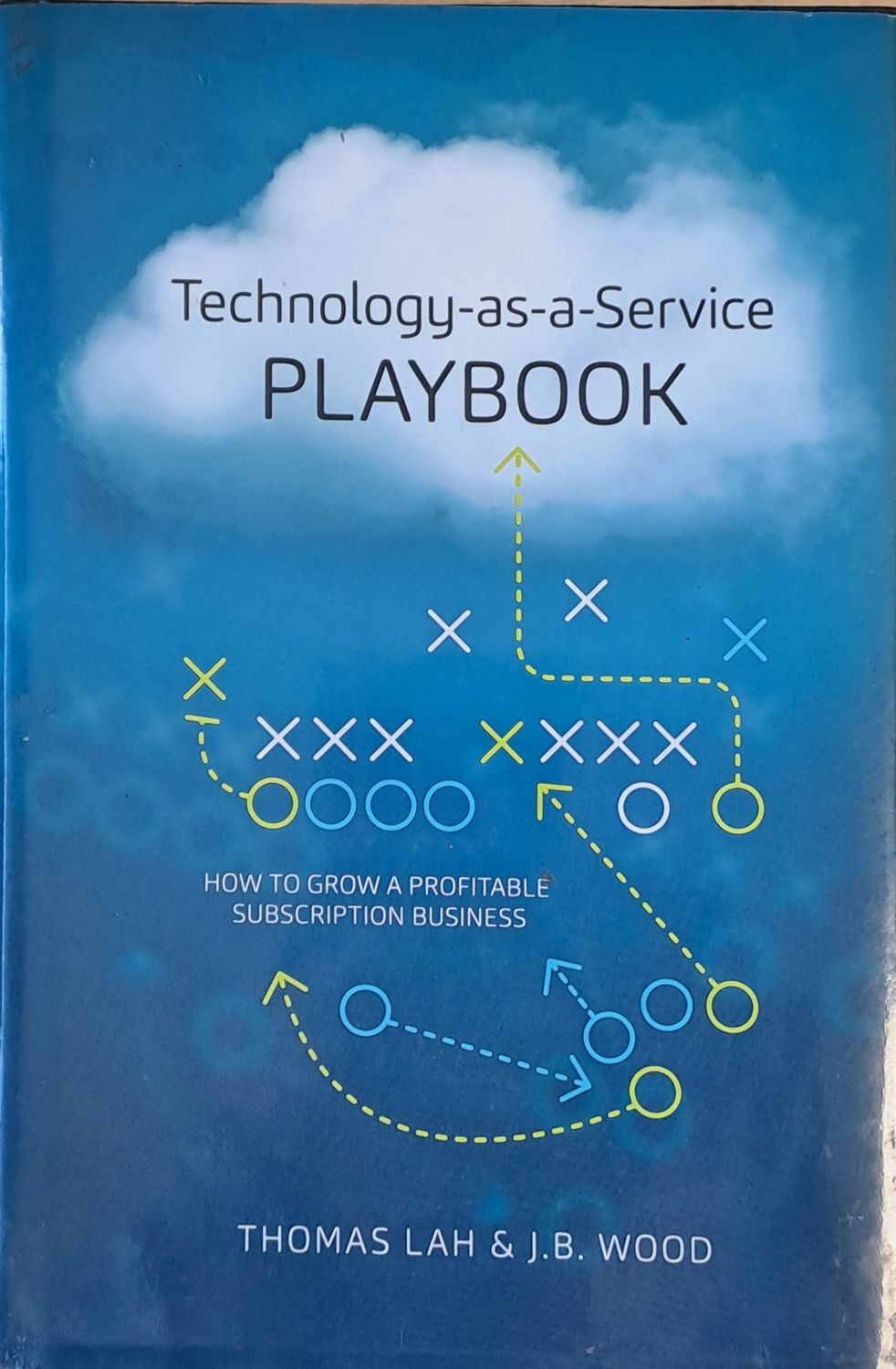 Technology-as-a-Service Playbook. How to Grow a Profitable Subscription Business