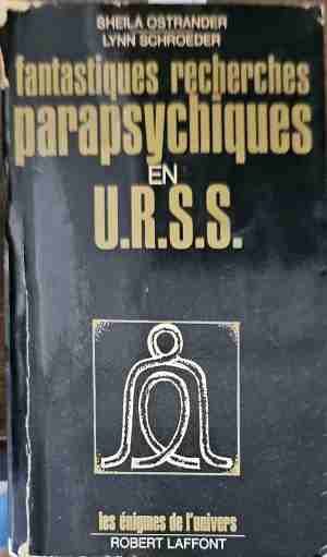 Fantastiques recherches parapsychiques en U.R.S.S.