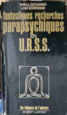 Fantastiques recherches parapsychiques en U.R.S.S.