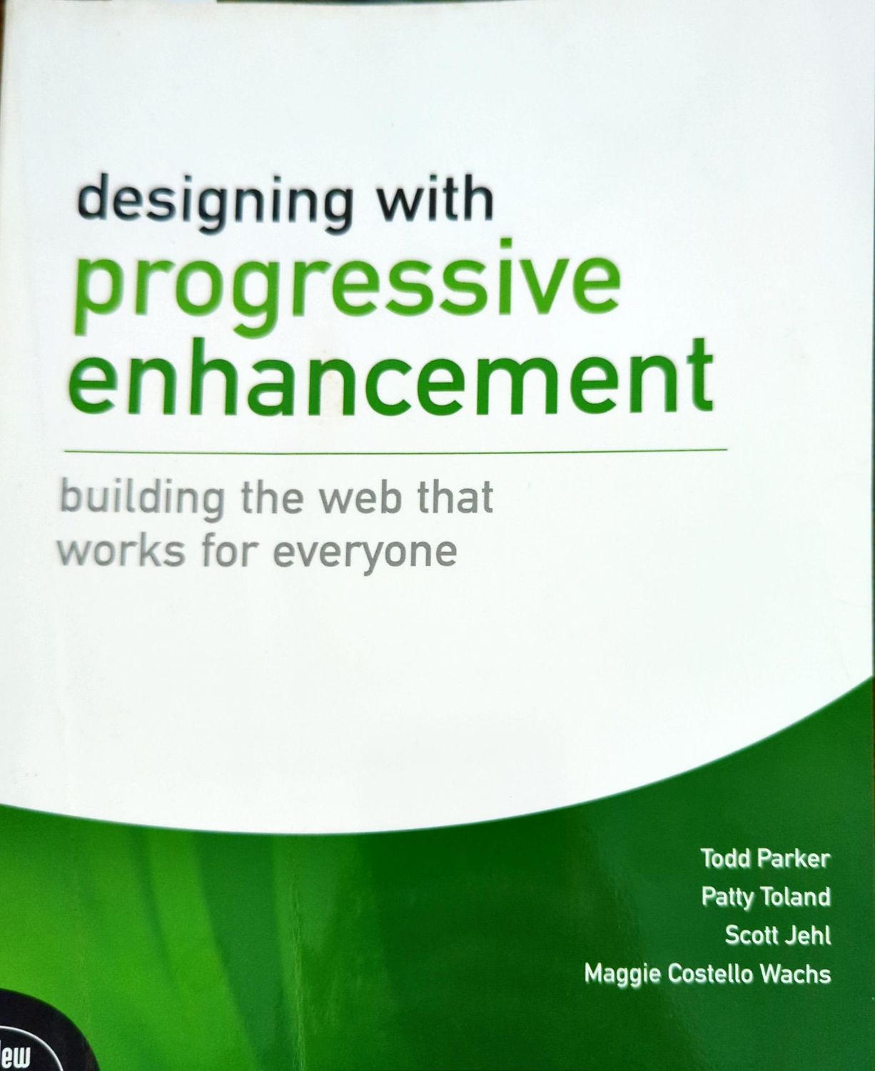 Designing with Progressive Enhancement: Building the Web that Works for Everyone