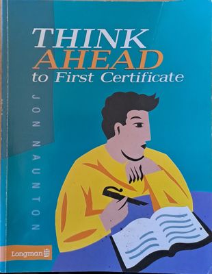 Think Ahead to First Certificate