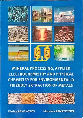 Mineral processing, applied electrochemistry and physical chemistry for environmentalli friendly exraction of metals