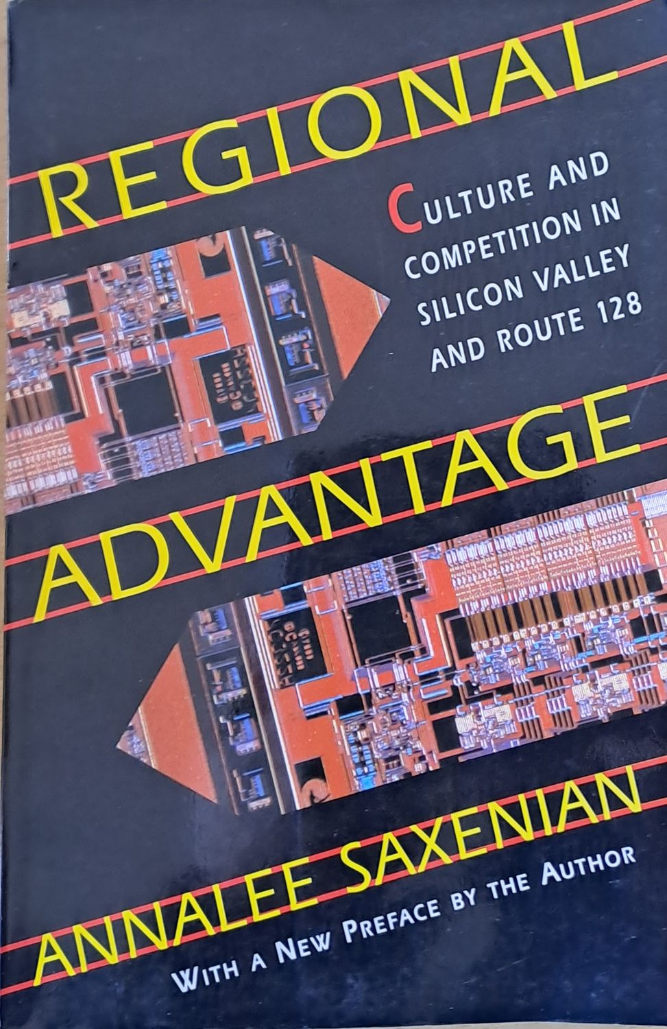 Regional Advantage. Culture and Competition in Silicon Valley and Route 128
