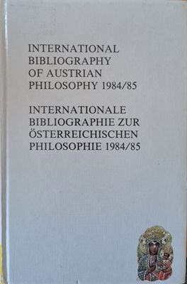Internationale Bibliographie Zur Ostarreichiachen Philosophie 1984/85 Internationale Bibliographie Zur Ostarreichiachen Philosophie 1984/85