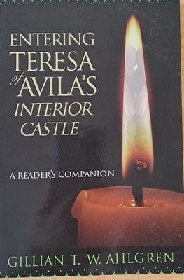 Entering Teresa Avila&#39;s Interior Castle