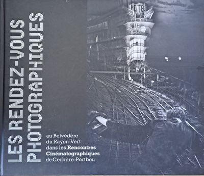 Les Rendez-Vous Photographiques  au Belvedere du Rayon-Vert dans les Rencontres Cinematographiques de Cerbere-Portbou