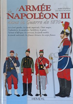 L&#39;Armee de Napoleon III dans la Guerre de 1870