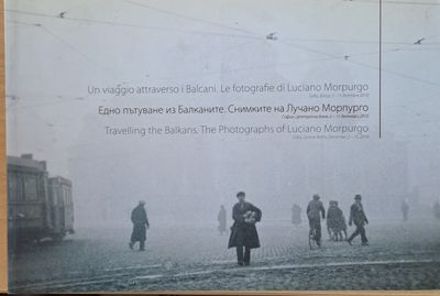 Едно пътуване из Балканите. Снимките на Лучано Морпурго