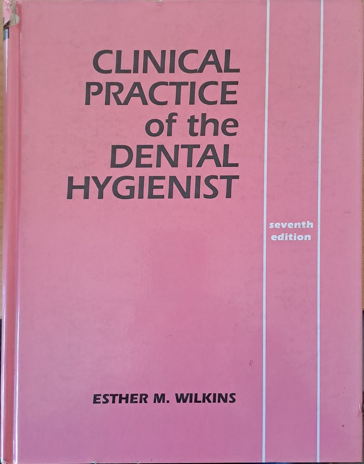Clinical practice of the Dental Hygienist, seventh edition
