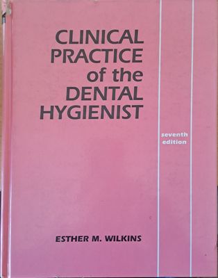 Clinical practice of the Dental Hygienist, seventh edition