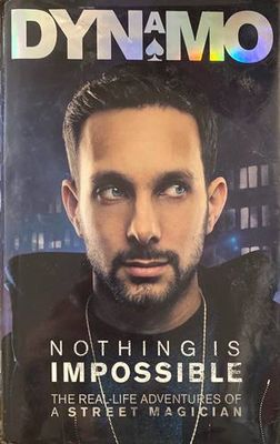 Nothing Is Impossible: The Real-Life Adventures of a Street Magician