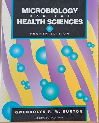Microbiology for the Health Sciences, fourth edition