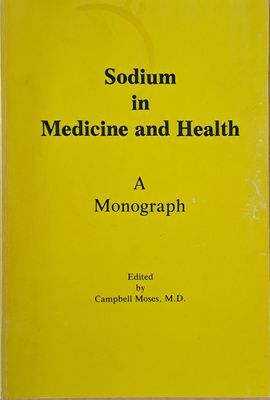 Sodium in Medicine and Health. A Monograph