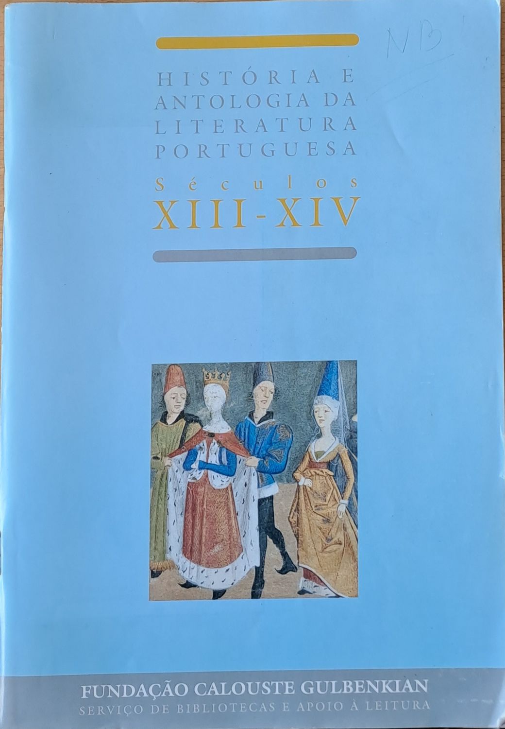 Historia e Antologia Da Literatura Portuguesa. Seculos XIII-XIV / A Prosa Medieval Portuguesa II