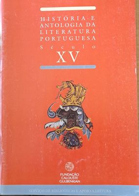 Historia e Antologia Da Literatura Portuguesa. Seculo XV / Orbas Dos Principes De Avis