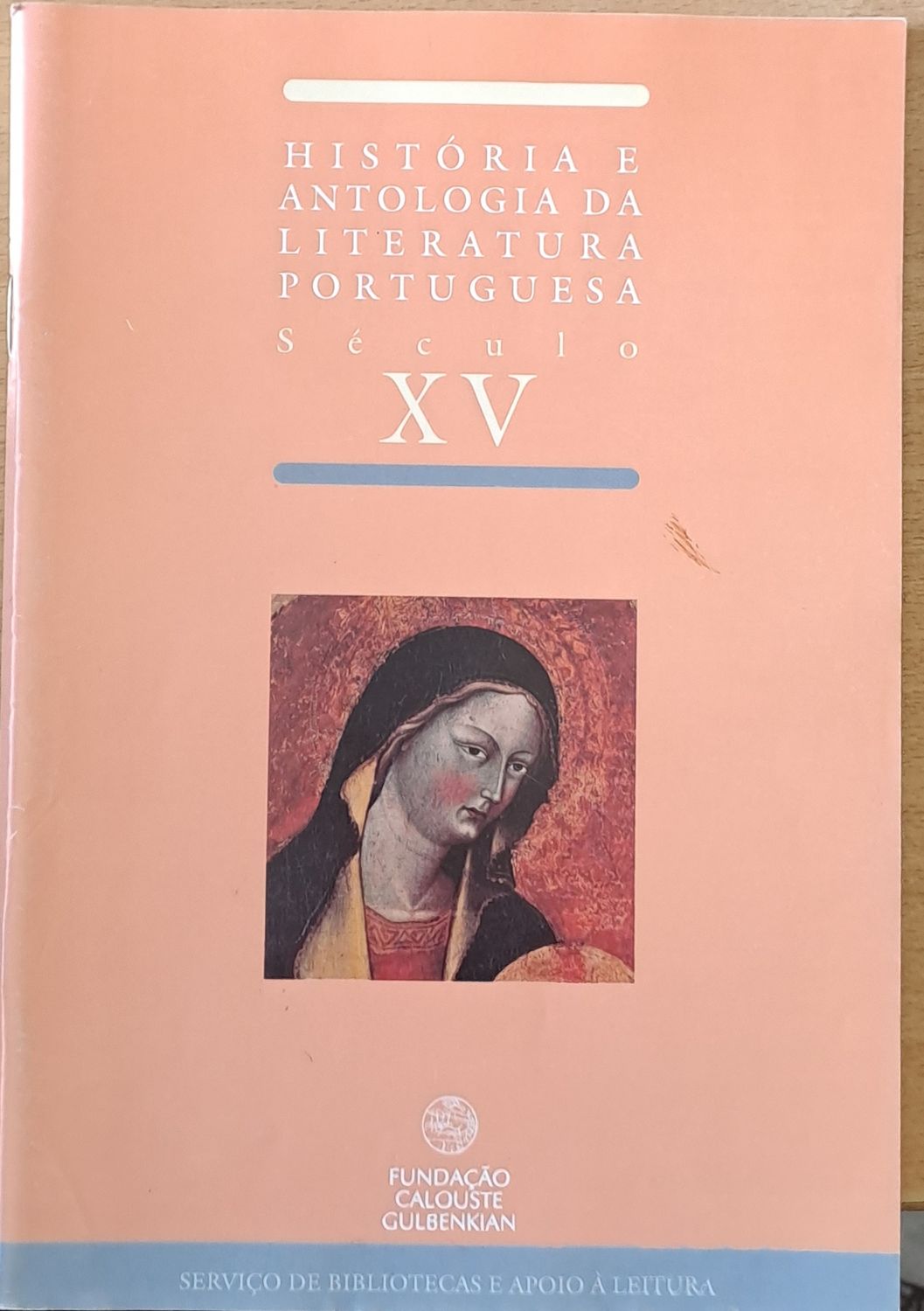 Historia e Antologia Da Literatura Portuguesa. Seculo XV / Textos Hagiograficos e Misticos Historia e Antologia Da Literatura Portuguesa. Seculo XV / Textos Hagiograficos e Misticos