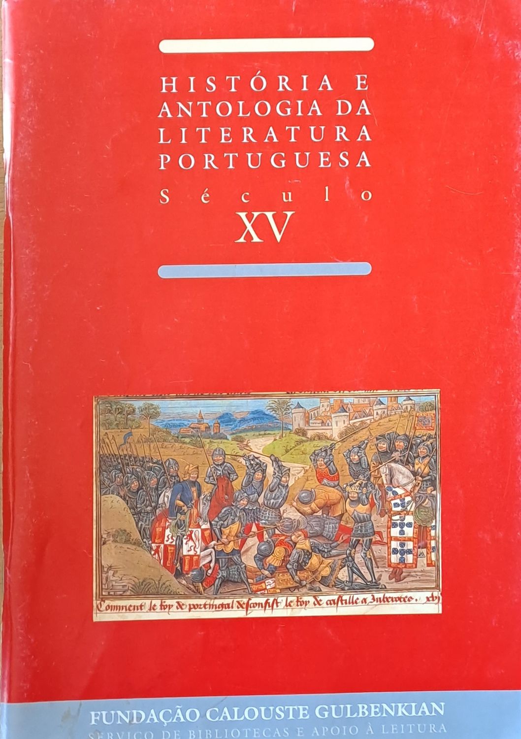 Historia e Antologia Da Literatura Portuguesa. Seculo XV / Fernao Lopes I