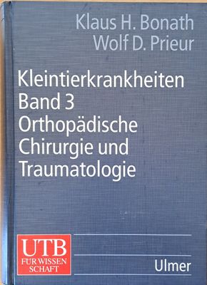 Kleintierkrankheiten, band 3: Orthpadische Chirurgie und Traumatologie
