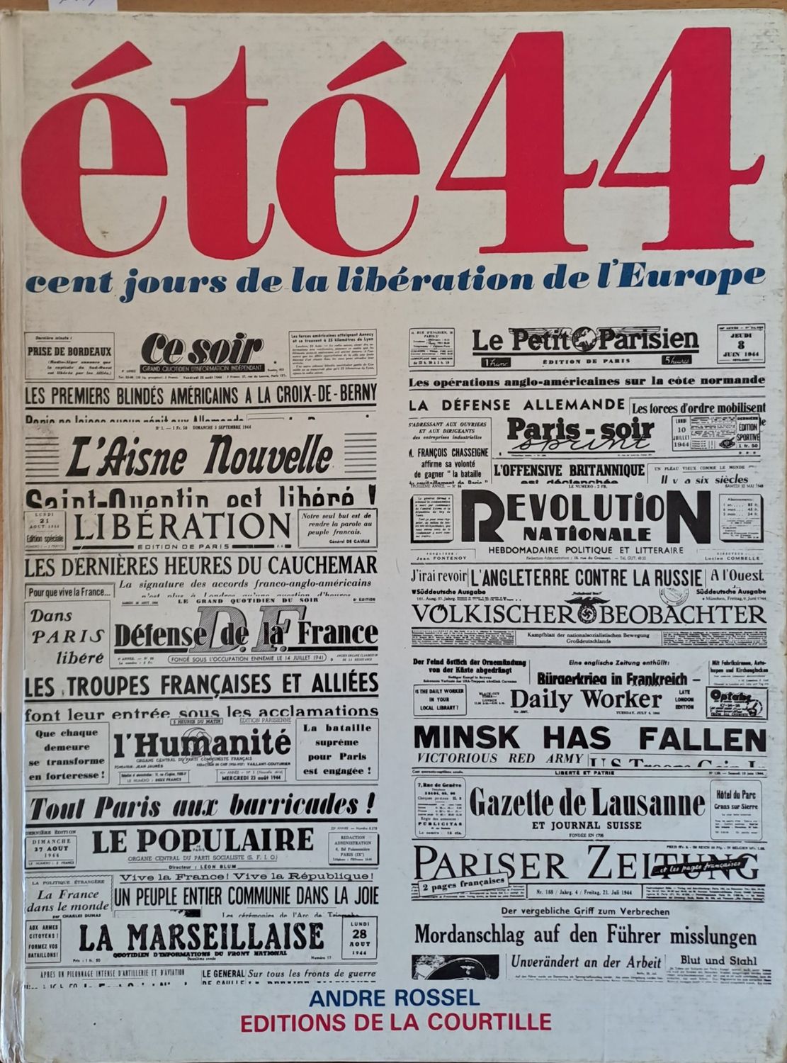Ete 44. Cent jours de la liberation de l&#39;Europe