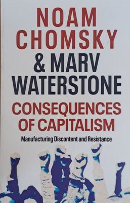 Consequences of capitalism . Manufacturing Discontent and Resistance