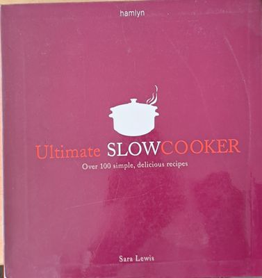 Ultimate Slowcooker. Over 100 simple, delicious recipes