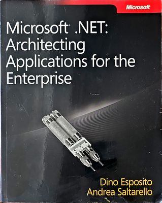 Microsoft .NET: Architecting Applications for the Enterprise