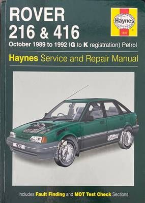 Rover 216 &amp;amp; 416 October 1989 to 1992 (G to K registration) Petrol Servise and Repair Manual