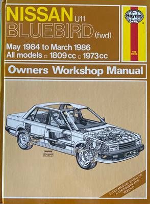 Nissan U11 Bluebird (fwd) May 1984 tu March 1986 Owners Workshop Manual