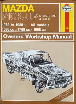 Mazda Pick-UP B1600, B1800 &amp;amp; B2000 1972 to 1988. All models Owners Workshop Manual