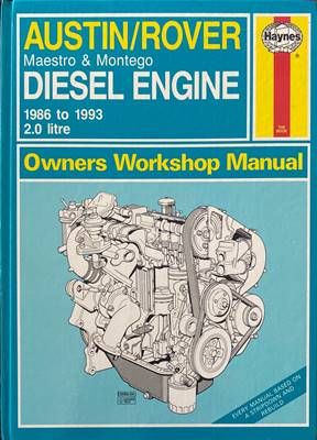 Austin / Rover Maestro &amp;amp; Montego. Diesel Engine 1986 to 1993 2.0 litre Owners Workshop Manual
