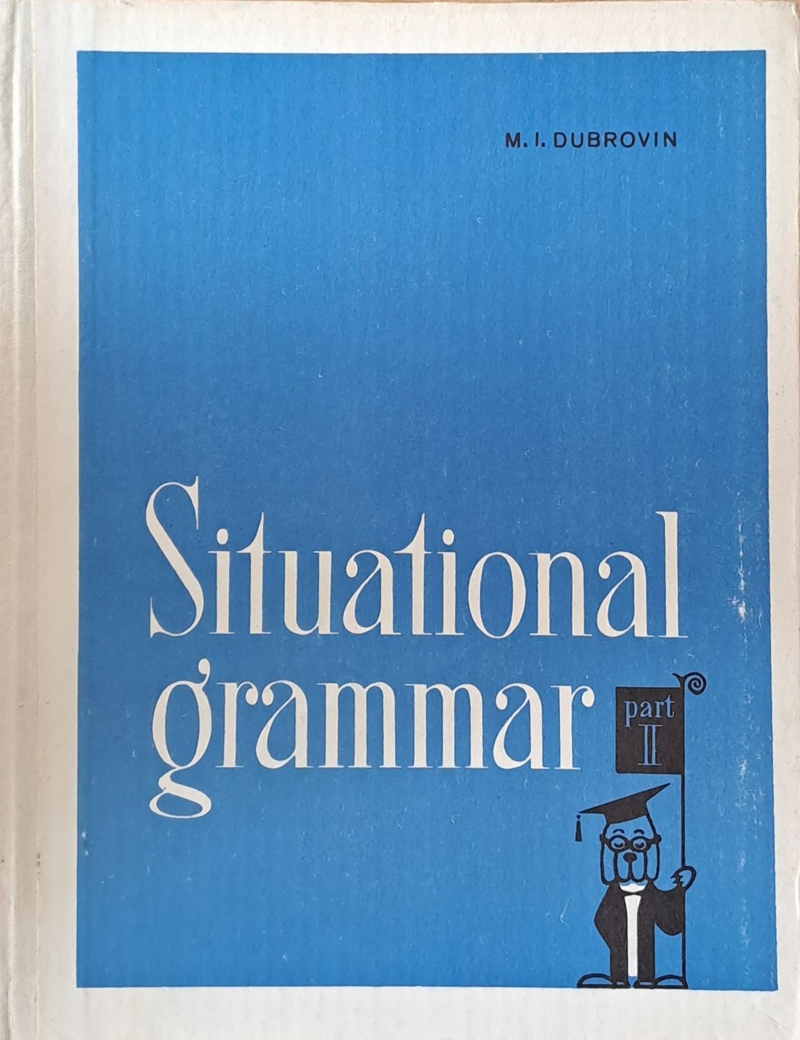 Situational grammar, part II Situational grammar, part II