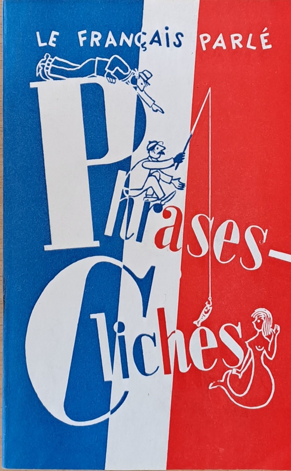 Le Francais Parle. Phrases - Cliches. Разговорные формулы
