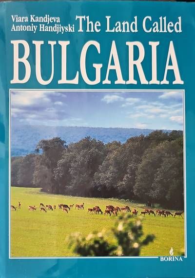 The land called Bulgaria The land called Bulgaria
