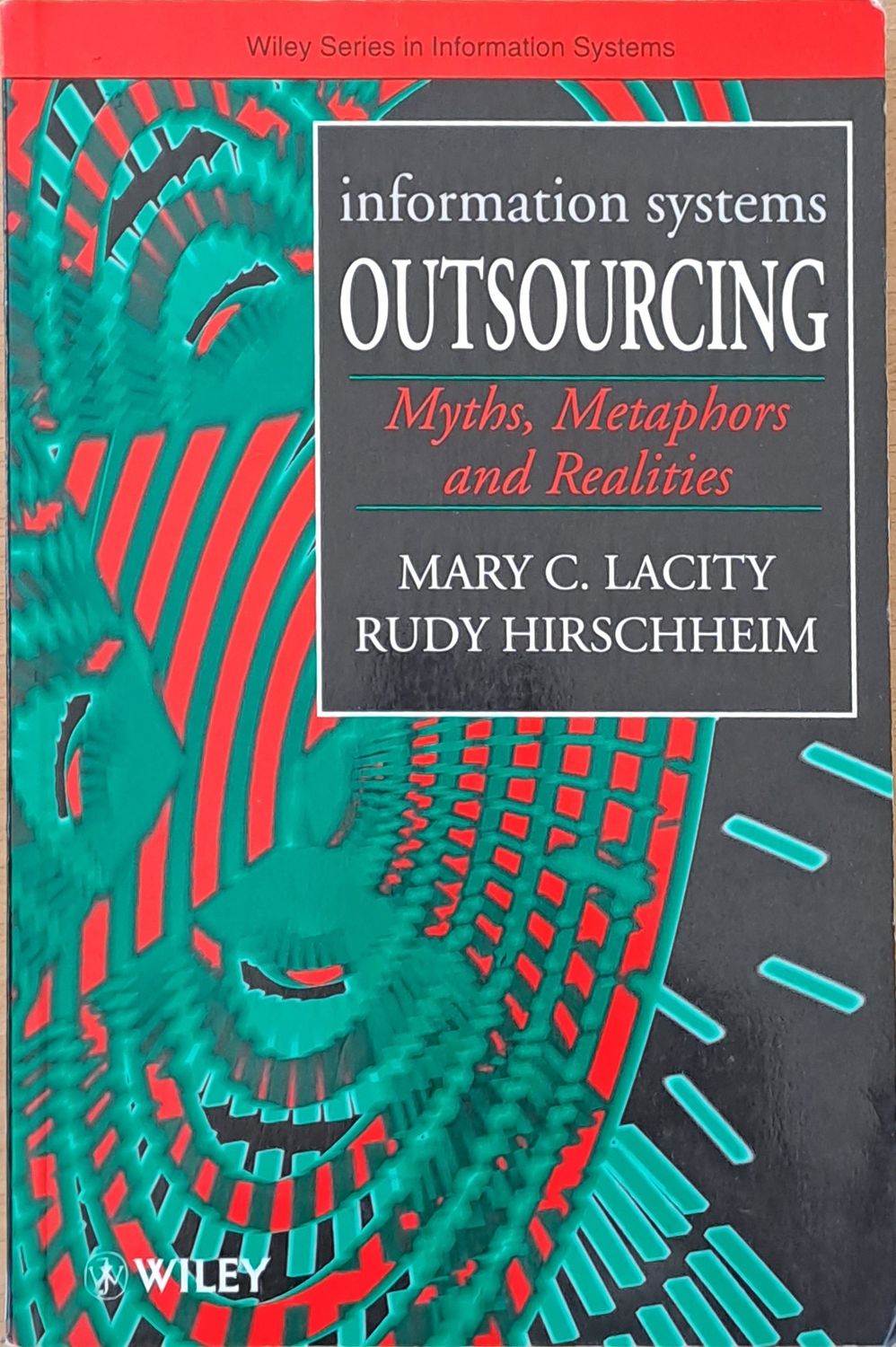 Information systems. Outsourcing. Myths, Metaphors and Realities
