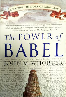 The Power of Babel: A Natural History of Language